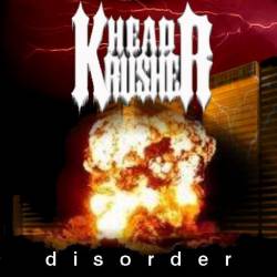 Head Krusher : Disorder Head Krusher : Disorder